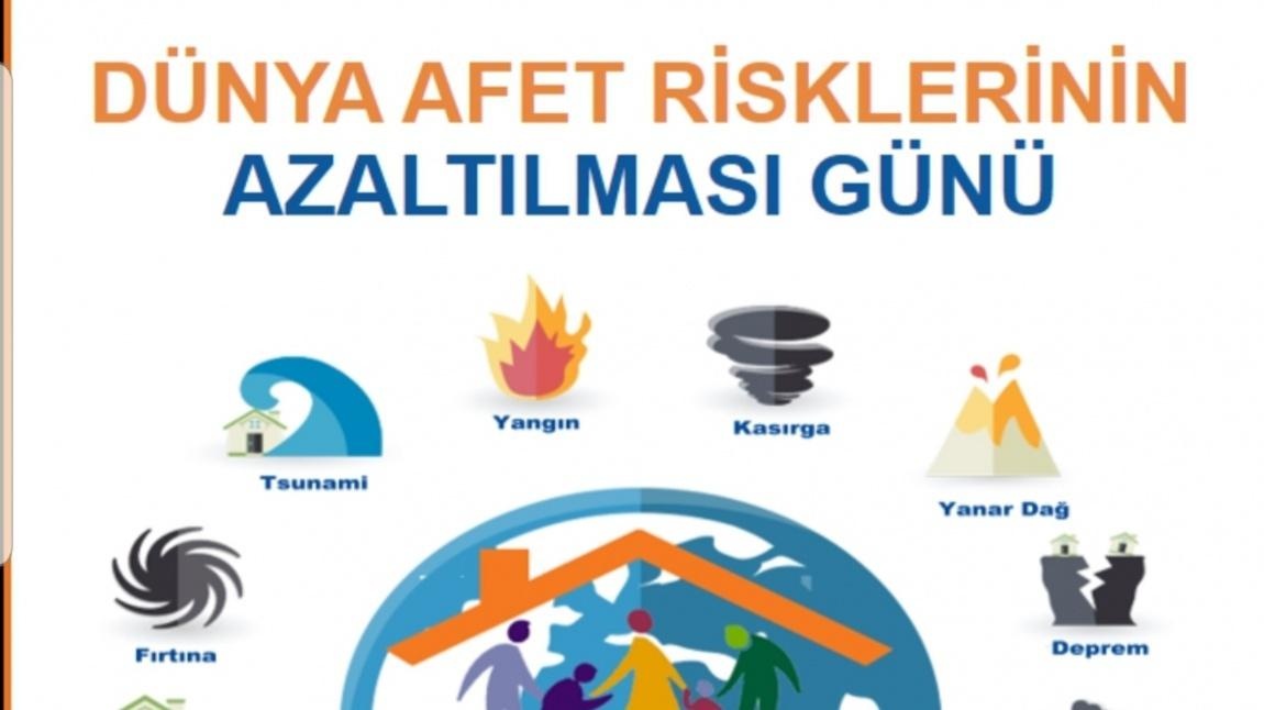 13 EKİM DÜNYA AFET RİSKLERİNİN AZALTILMASI GÜNÜ